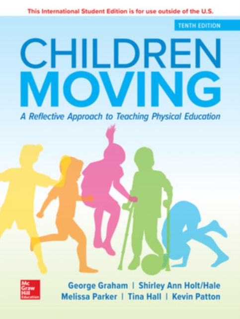 ISE Children Moving: A Reflective Approach to Teaching Physical Education 9781260566147 Graham