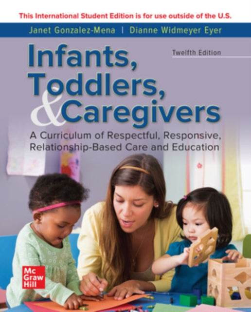 ISE INFANTS TODDLERS & CAREGIVERS:CURRICULUM RELATIONSHIP 9781260575743 Dianne Widmeyer Eyer