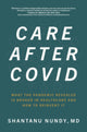 Book cover of: Care After Covid: What the Pandemic Revealed Is Broken in Healthcare and How to Reinvent It. By: Shantanu Nundy