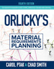 Book cover of: Orlicky's Material Requirements Planning, Fourth Edition. By: Carol A. Ptak