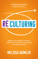 Book cover of: ReCulturing: Design Your Company Culture to Connect with Strategy and Purpose for Lasting Success. By: Melissa Daimler