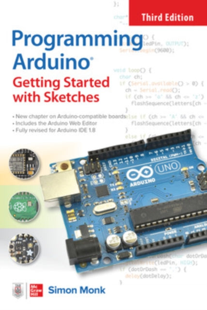 Programming Arduino: Getting Started with Sketches, Third Edition 9781264676989 Simon Monk