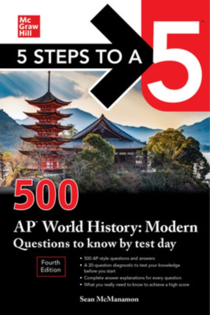 Book cover of: 5 Steps to a 5: 500 AP World History: Modern Questions to Know by Test Day, Fourth Edition. By: Sean M. McManamon