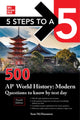 Book cover of: 5 Steps to a 5: 500 AP World History: Modern Questions to Know by Test Day, Fourth Edition. By: Sean M. McManamon