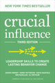 Book cover of: Crucial Influence, Third Edition: Leadership Skills to Create Lasting Behavior Change. By: Joseph Grenny