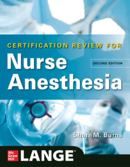 Book cover of: LANGE Certification Review for Nurse Anesthesia, Second Edition. By: Shari M. Burns
