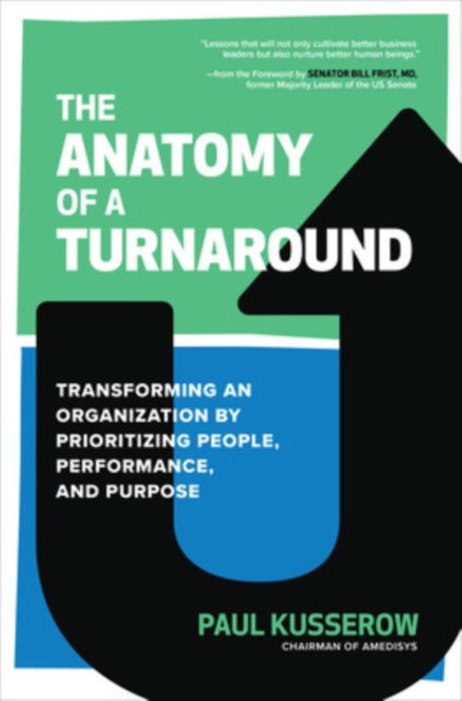 Book cover of: Anatomy of a Turnaround: Transforming an Organization by Prioritizing People, Performance, and Purpose. By: Paul Kusserow