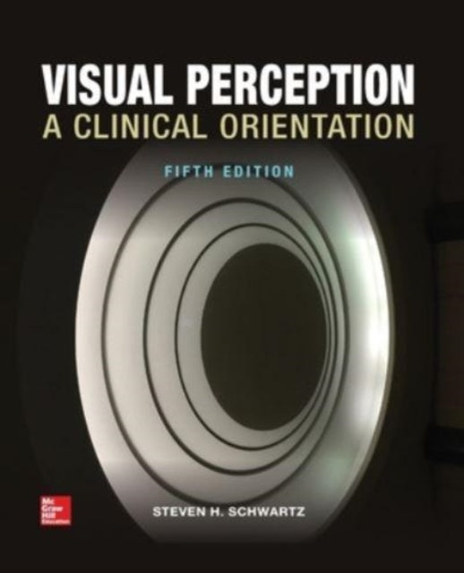 Book cover of: Visual Perception: A Clinical Orientation, Fifth Edition (Paperback). By: Steven H. Schwartz