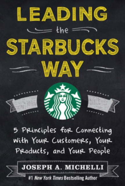 Book cover of: Leading the Starbucks Way (PB). By: Joseph A. Michelli