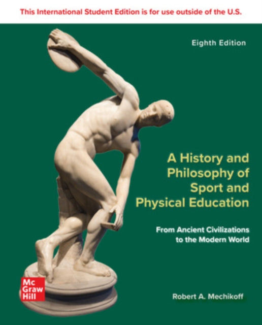 Book cover of: History and Philosophy of Sport and Physical Education: From Ancient Civilizations to the Modern World ISE. By: MECHIKOFF