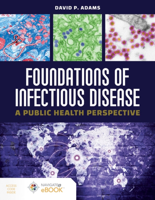 Book cover of: Foundations Of Infectious Disease:  A Public Health Perspective. By: David P. Adams