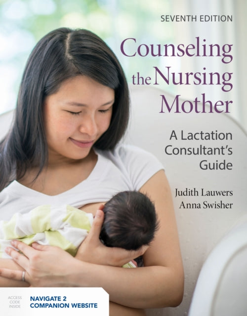 Book cover of: Counseling the Nursing Mother: a Lactation Consultant's Guide. By: Judith Lauwers