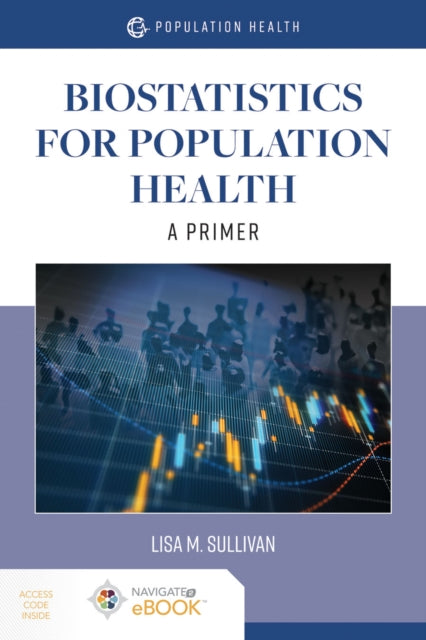 Book cover of: Biostatistics for Population Health: a Primer. By: Lisa M. Sullivan