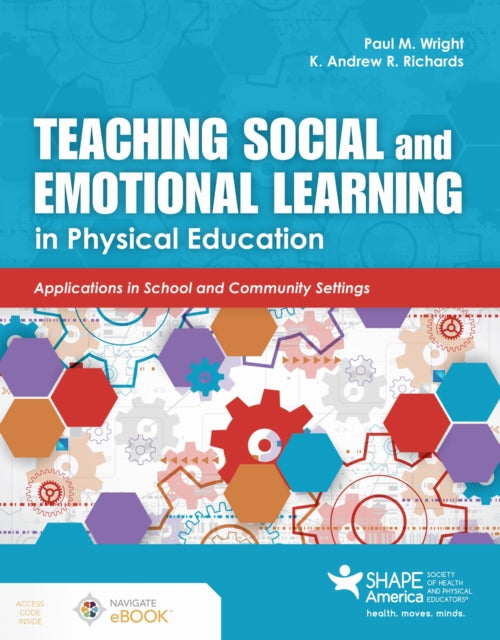 Book cover of: Teaching Social and Emotional Learning in Physical Education. By: Paul M. Wright