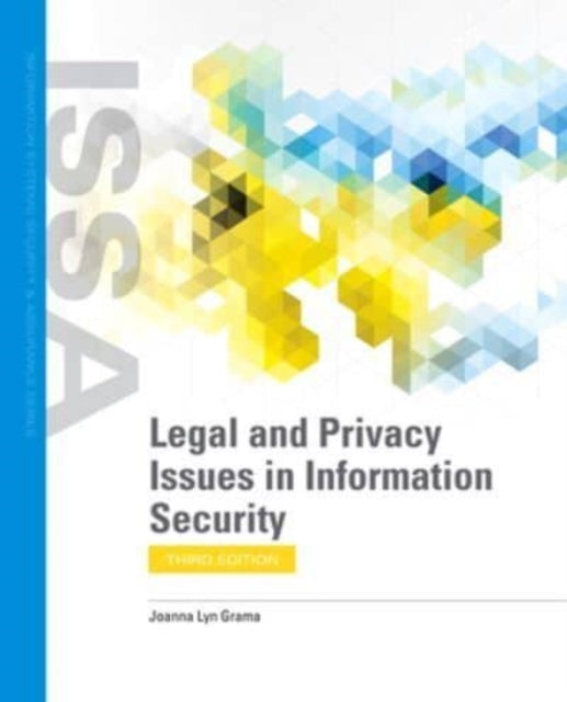 Book cover of: Legal and Privacy Issues in Information Security. By: Joanna Lyn Grama