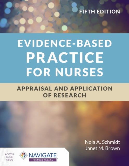 Book cover of: Evidence-Based Practice for Nurses: Appraisal and Application of Research. By: Nola A. Schmidt