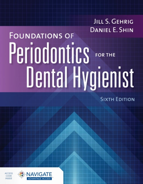 Foundations of Periodontics for the Dental Hygienist with Navigate Advantage Access 9781284261059 Jill S. Gehrig
