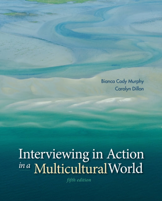 Book cover of: Interviewing in Action in a Multicultural World. By: Bianca Cody Murphy