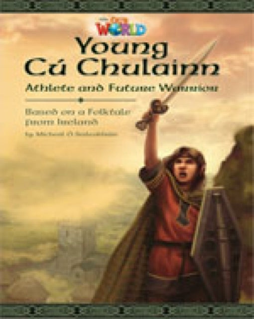 Book cover of: Our World Readers: Young CAº Chulainn, Athlete and Future Warrior. By: Crandall