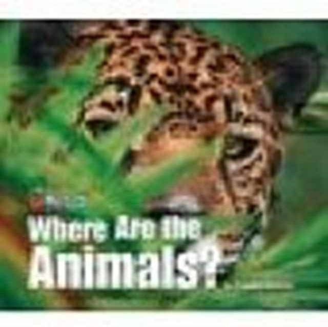 Book cover of: Our World Readers: Where Are the Animals? Big Book