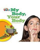 Book cover of: Our World Readers: My Body, Your Body Big Book