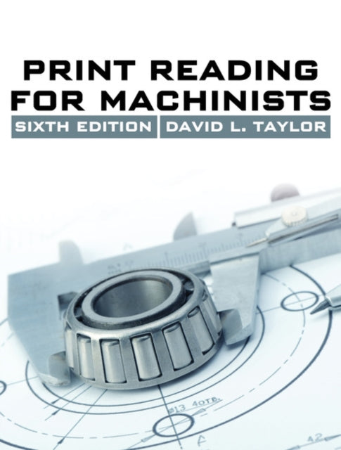 Book cover of: Print Reading for Machinists. By: David L. Taylor