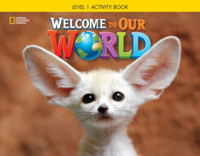 Book cover of: Welcome to Our World 1: Activity Book