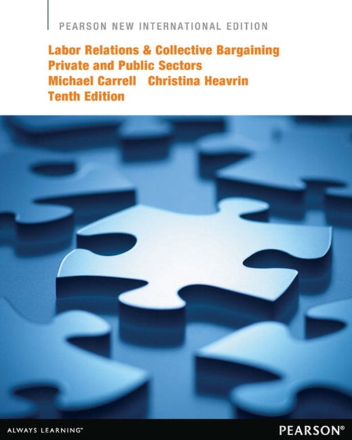 Book cover of: Labor Relations and Collective Bargaining: Private and Public Sectors. By: Michael R. Carrell