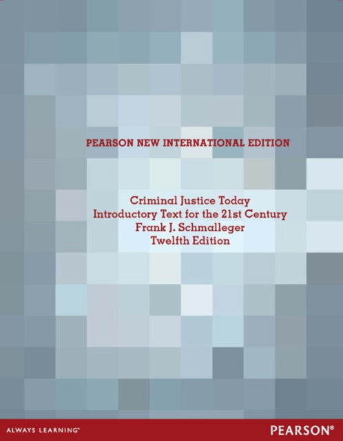 Book cover of: Criminal Justice Today: An Introductory Text for the 21st Century. By: Frank J. Schmalleger
