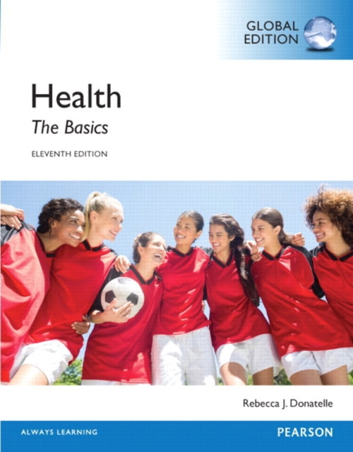Book cover of: Health: The Basics, Global Edition + Mastering Health with Pearson eText (Package). By: Rebecca Donatelle
