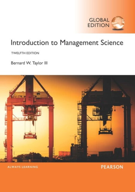 Book cover of: Introduction to Management Science, Global Edition. By: Bernard W. Taylor