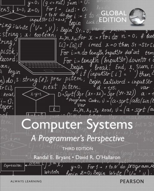 Book cover of: Computer Systems: A Programmer's Perspective, Global Edition. By: Randal E. Bryant