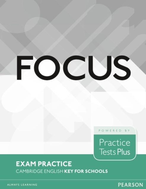 Book cover of: Focus Exam Practice: Cambridge English Key for Schools. By: ROSEMARY ARAVANIS