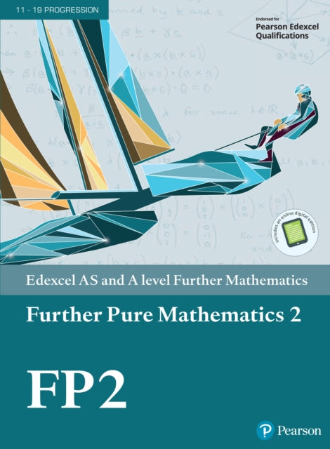 Book cover of: Pearson Edexcel AS and A level Further Mathematics Further Pure Mathematics 2 Textbook + e-book