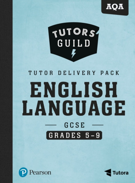 Book cover of: Tutors' Guild AQA GCSE (9-1) English Language Grades 5-9 Tutor Delivery Pack. By: Grant, David