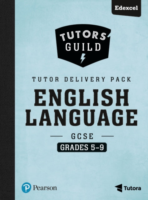 Book cover of: Tutors' Guild Edexcel GCSE (9-1) English Language Grades 5–9 Tutor Delivery Pack. By: Grant, David
