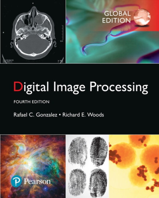 Book cover of: Digital Image Processing, Global Edition. By: Rafael C Gonzalez And Richard E Woods