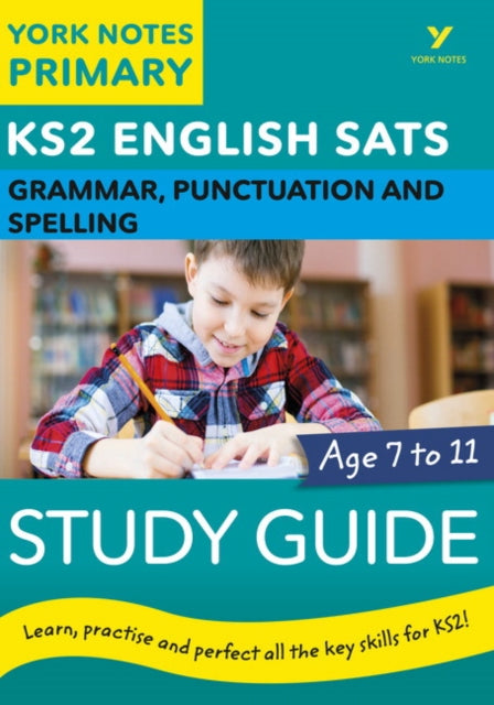 Book cover of: English SATs Grammar, Punctuation and Spelling Study Guide: York Notes for KS2. By: Kate Woodford