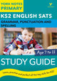 Book cover of: English SATs Grammar, Punctuation and Spelling Study Guide: York Notes for KS2. By: Kate Woodford