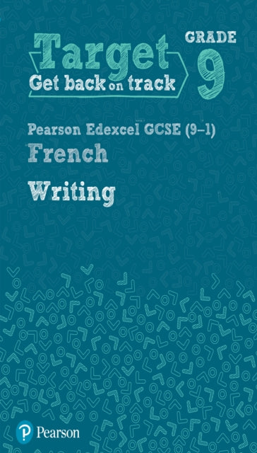 Book cover of: Target Grade 9 Writing Edexcel GCSE (9-1) French Workbook