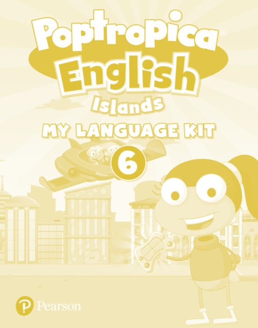 Book cover of: Poptropica English Islands Level 6 My Language Kit + Activity Book pack. By: Magdalena Custodio