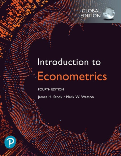 Introduction to Econometrics, Global Edition 9781292264455 James H. Stock