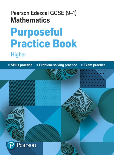 Book cover of: Pearson Edexcel GCSE (9-1) Mathematics: Purposeful Practice Book - Higher