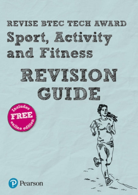 Book cover of: Pearson REVISE BTEC Tech Award Sport, Activity and Fitness Revision Guide inc online edition - pre-2022 edition