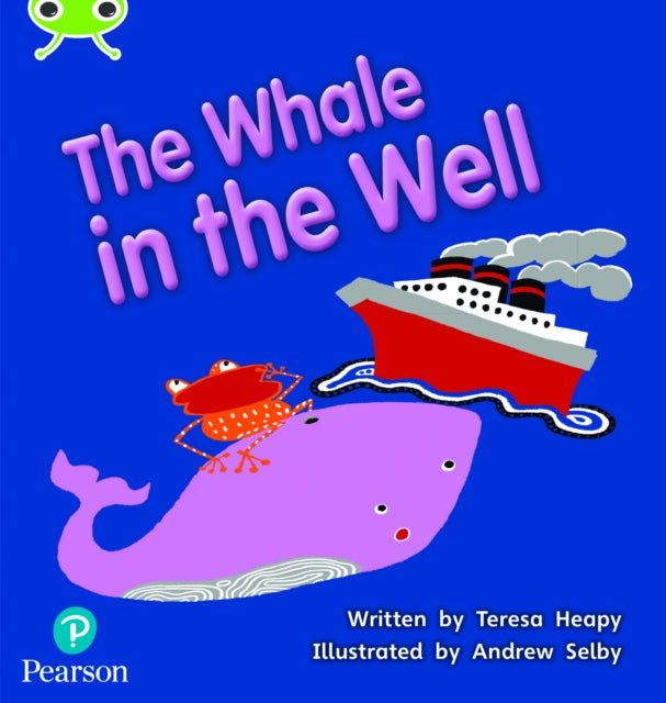Book cover of: Bug Club Phonics - Phase 5 Unit 21: The Whale in the Well. By: Teresa Heapy
