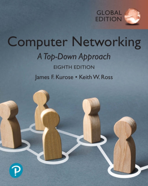 Book cover of: Computer Networking: A Top-Down Approach, Global Edition. By: James F. Kurose