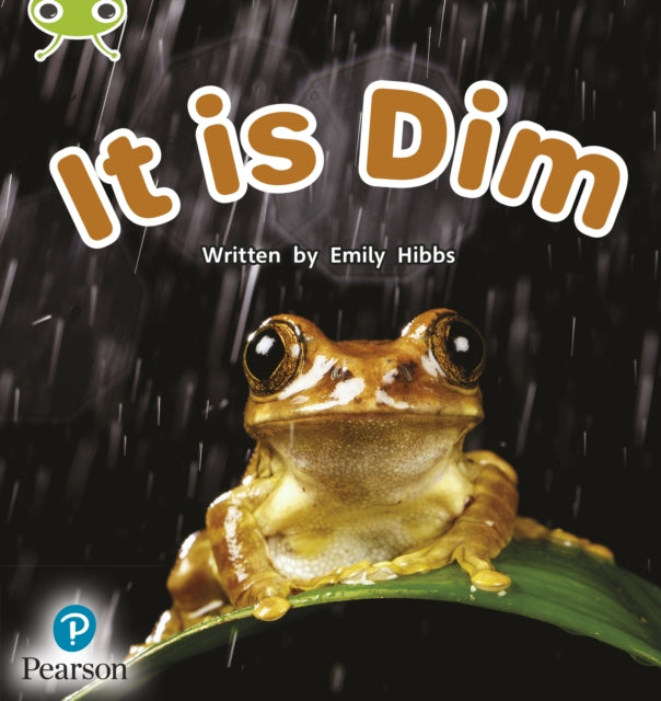 Book cover of: Bug Club Phonics - Phase 2 Unit 1-2: It is Dim. By: Emily Hibbs