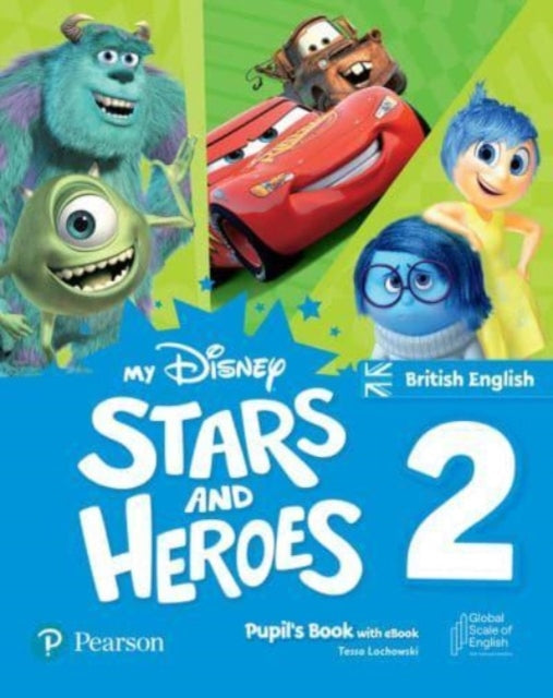 Book cover of: My Disney Stars and Heroes British Edition Level 2 Pupil's Book with eBook and Digital Activities. By: Tessa Lochowski