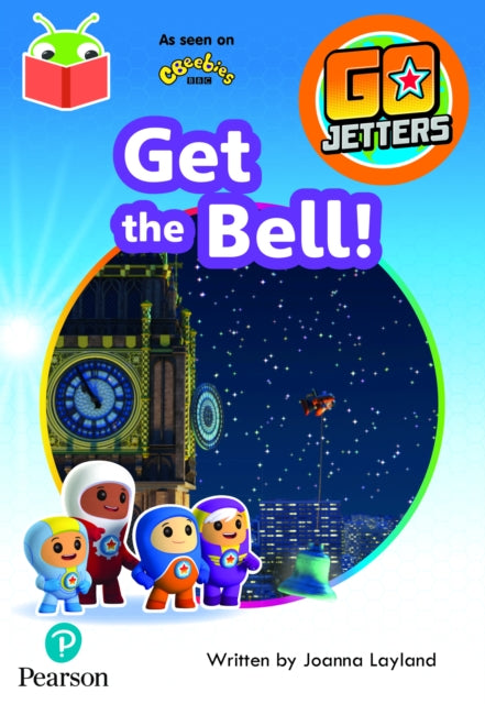 Book cover of: Bug Club Independent Phase 3 Unit 7: Go Jetters: Get the Bell!