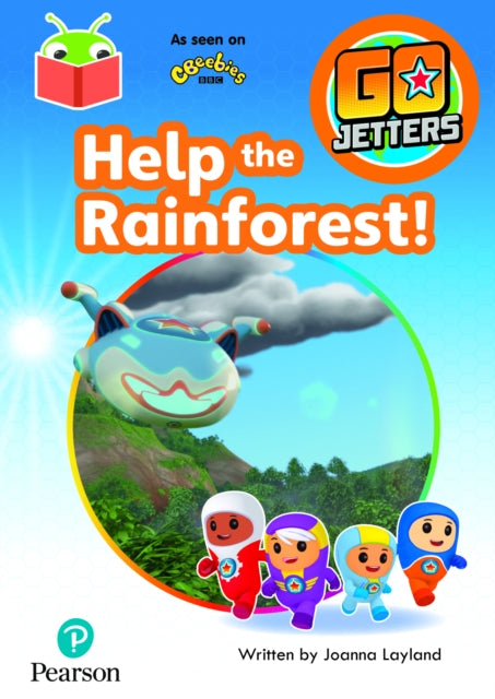 Book cover of: Bug Club Independent Phase 3 Unit 9: Go Jetters: Help the Rainforest